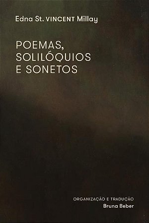 POEMAS, SOLILÓQUIOS E SONETOS - VINCENT MILLAY, EDNA ST.