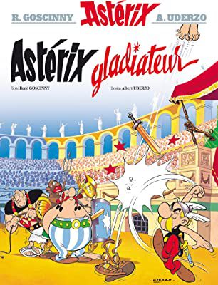 ASTERIX VOL.4 - ASTERIX GLADIATEUR -- - ALBERT RENE - AUTOR(A): GOSCINNY, R.