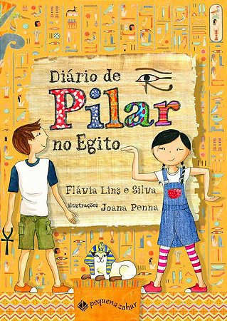 DIÁRIO DE PILAR NO EGITO (NOVA EDIÇÃO) - SILVA, FLÁVIA LINS E