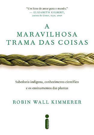 A MARAVILHOSA TRAMA DAS COISAS - KIMMERER, ROBIN WALL