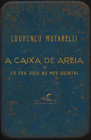 A CAIXA DE AREIA - MUTARELLI, LOURENÇO