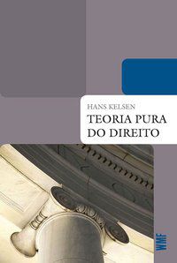 TEORIA PURA DO DIREITO - KELSEN, HANS