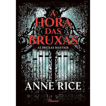 A HORA DAS BRUXAS (MAYFAIR WITCHES - VOLUME 1) - VOL. 1 - RICE, ANNE