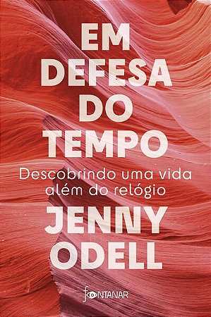 EM DEFESA DO TEMPO - ODELL, JENNY