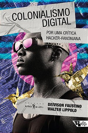 COLONIALISMO DIGITAL - FAUSTINO, DEIVISON