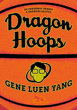 DRAGON HOOPS - YANG, GENE LUEN