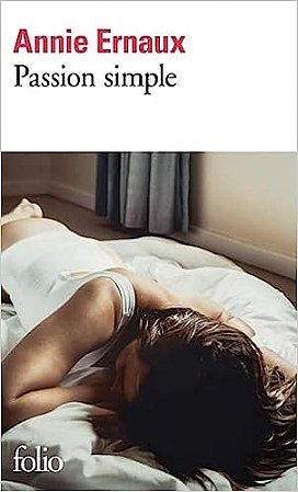 PASSION SIMPLE - FOLIO - AUTOR(A): ERNAUX, ANNIE