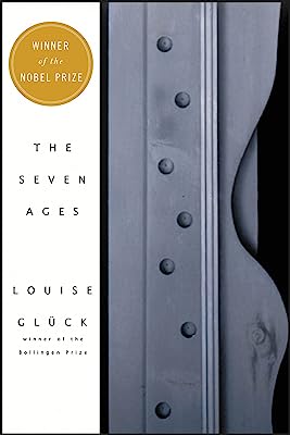 THE SEVEN AGES - ECCO PRESS - GLÜCK, LOUISE