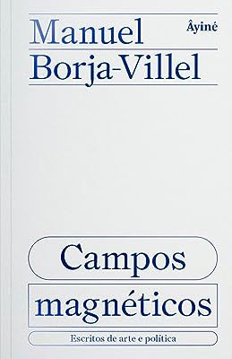 CAMPOS MAGNÉTICOS - BORJA-VILLEL, MANUEL