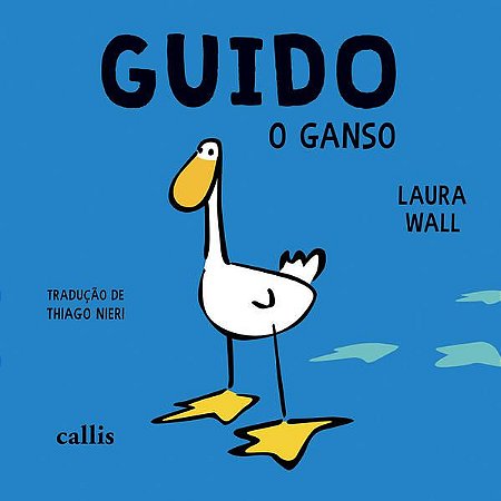 GUIDO, O GANSO - WALL, LAURA