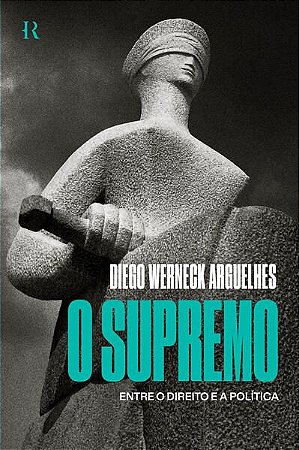 O SUPREMO - ARGUELHES, DIEGO WERNECK
