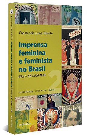 IMPRENSA FEMININA E FEMINISTA NO BRASIL. VOLUME 2 - LIMA DUARTE, CONSTÂNCIA