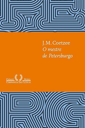 O MESTRE DE PETERSBURGO (NOVA EDIÇÃO) - COETZEE, J.M.