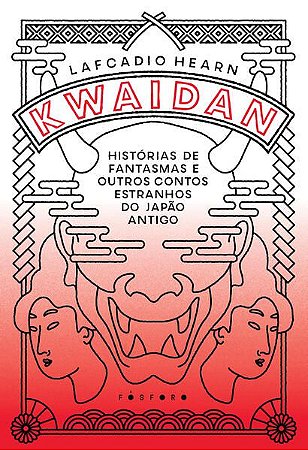 KWAIDAN - AUTOR(A): HEARN, LAFCADIO