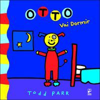 OTTO VAI DORMIR - AUTOR(A): PARR, TODD