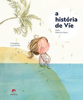 HISTORIA DE VIE, A - PATRUS, ROBERTO