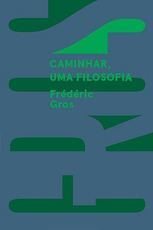 CAMINHAR, UMA FILOSOFIA - VOL. 2 - GROS, FREDERIC