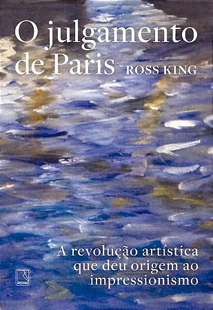O JULGAMENTO DE PARIS - KING, ROSS