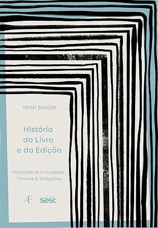 HISTÓRIA DO LIVRO E DA EDIÇÃO - SORDET, YANN
