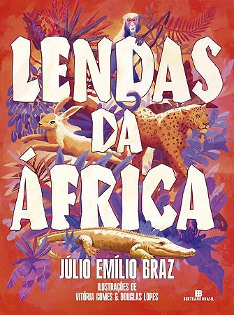 LENDAS DA ÁFRICA - BRAZ, JÚLIO EMÍLIO