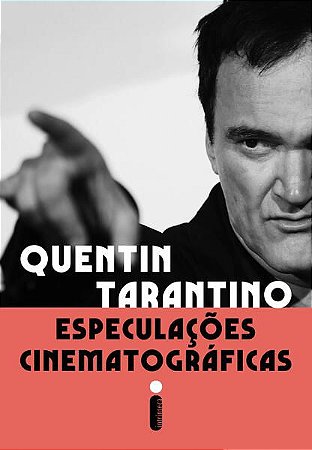 ESPECULAÇÕES CINEMATOGRÁFICAS - TARANTINO, QUENTIN