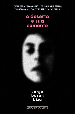 O DESERTO E SUA SEMENTE - AUTOR(A): BIZA, JORGE BARON