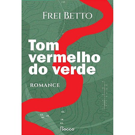 TOM VERMELHO DO VERDE - BETTO, FREI