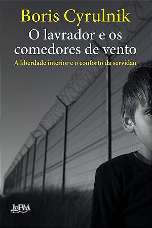 O LAVRADOR E OS COMEDORES DE VENTO - AUTOR(A): CYRULNIK, BORIS