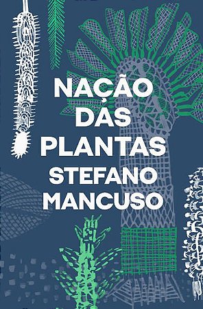 NAÇÃO DAS PLANTAS - MANCUSO, STEFANO