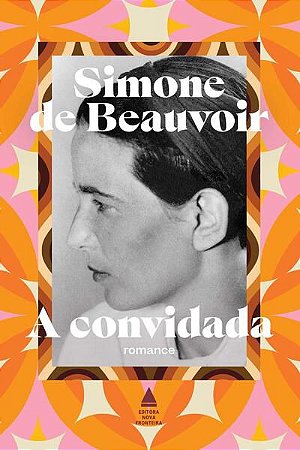 A CONVIDADA - VOL. 1 - DE BEAUVOIR, SIMONE
