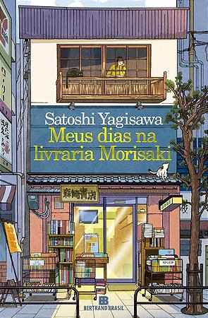 MEUS DIAS NA LIVRARIA MORISAKI - AUTOR(A): YAGISAWA, SATOSHI