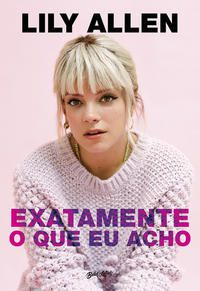 EXATAMENTE O QUE EU ACHO - ALLEN, LILY