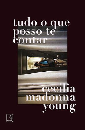 TUDO O QUE POSSO TE CONTAR - AUTOR(A): YOUNG, CECILIA MADONNA