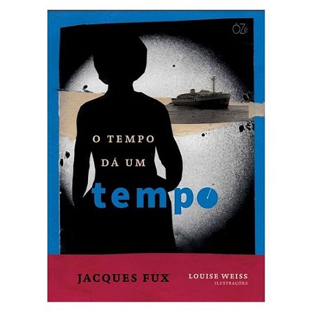 O TEMPO DÁ UM TEMPO - FUX, JACQUES
