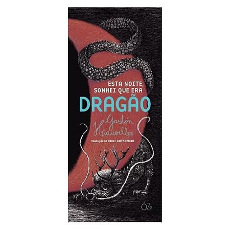 ESTA NOITE, SONHEI QUE ERA DRAGÃO - AUTOR(A): HAUVILLER, GASTÓN
