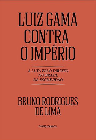 Luiz Gama contra o Império - LIMA, BRUNO RODRIGUES DE