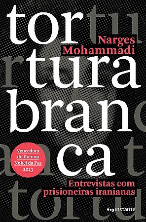 Tortura Branca - MOHAMMADI, NARGES