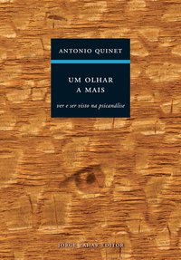 UM OLHAR A MAIS - AUTOR(A): QUINET, ANTONIO