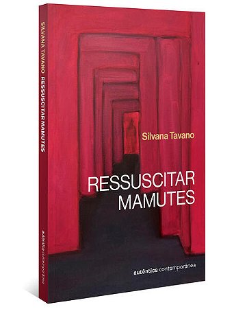 RESSUSCITAR MAMUTES - AUTOR(A): TAVANO, SILVANA
