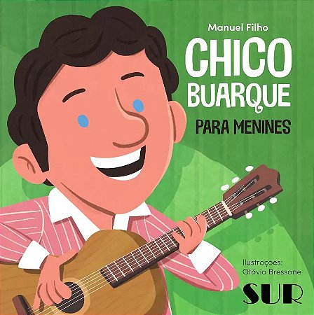 CHICO BUARQUE PARA MENINES - AUTOR(A): FILHO, MANUEL