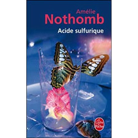ACIDE SULFURIQUE - AUTOR(A): NOTHOMB, AMELIE