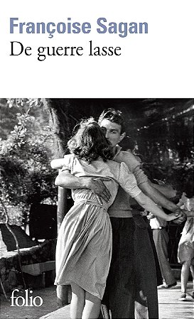 DE GUERRE LASSE - AUTOR(A): SAGAN, FRANÇOISE