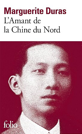 L'AMANT DE LA CHINE DU NORD - AUTOR(A): DURAS, MARGUERITE