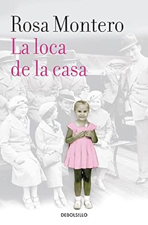 LA LOCA DE LA CASA - AUTOR(A): MONTERO, ROSA