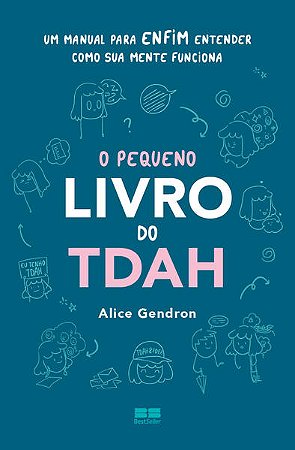 O PEQUENO LIVRO DO TDAH - AUTOR(A): GENDRON, ALICE