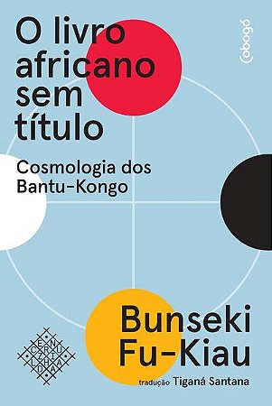 O LIVRO AFRICANO SEM TÍTULO - AUTOR(A): FU-KIAU, KIMBWANDENDE KIA BUNSEKI