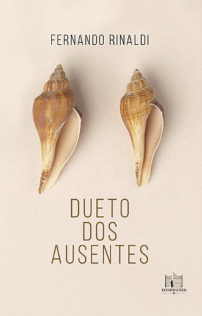 DUETO DOS AUSENTES - AUTOR(A): RINALDI, FERNANDO