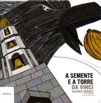 A SEMENTE E A TORRE - AUTOR(A): DA VINCI, LEONARDO