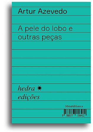 A PELE DO LOBO E OUTRAS PEÇAS - AUTOR(A): AZEVEDO, ARTUR