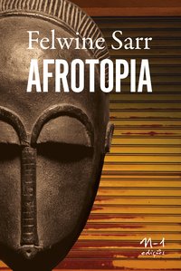 AFROTOPIA - AUTOR(A): SARR, FELWINE
